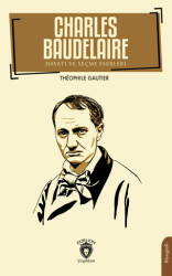 Charles Baudelaire Hayatı ve Seçme Eserleri - 1