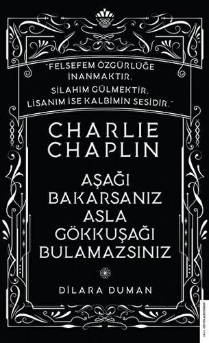 Charlie Chaplin - Aşağı Bakarsanız Asla Gökkuşağı Bulamazsınız - 1