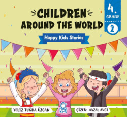 Children Around The World – Happy Kids Stories 4 4. Sınıf İngilizce Hikaye - Mavi Kirpi Yayınları