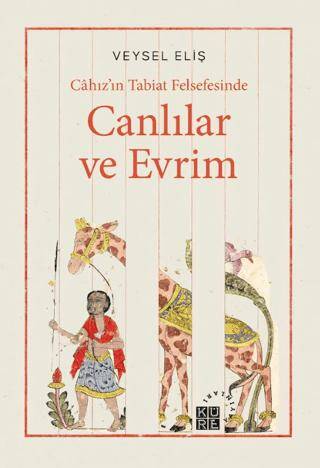 Câhız’ın Tabiat Felsefesinde Canlılar ve Evrim - 1