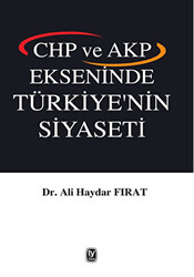 CHP ve AKP Ekseninde Türkiye`nin Siyaseti - 1