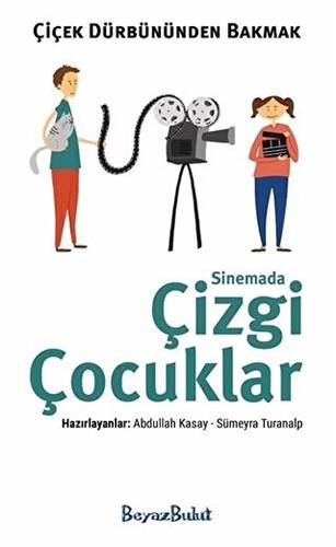 Çiçek Dürbününden Bakmak - Sinemada Çizgi Çocuklar - 1