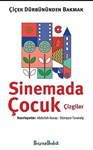 Çiçek Dürbününden Bakmak - Sinemada Çocuk Çizgiler - 1