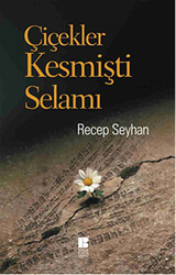 Çiçekler Kesmişti Selamı - 1