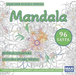 Çiçeklerin Huzurlu Dünyası Mandala - Maxi Yayıncılık
