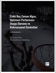 Ciddi Boş Zaman Algısı, Optimum Performans Duygu Durumu ve Rekreasyonel Basketbol - 1