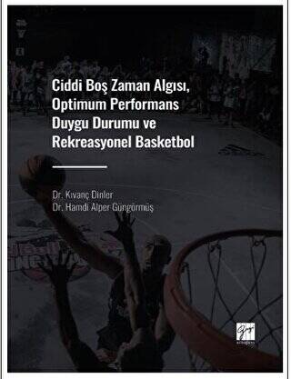 Ciddi Boş Zaman Algısı, Optimum Performans Duygu Durumu ve Rekreasyonel Basketbol - 1