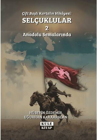 Çift Başlı Kartalın Hikayesi: Selçuklular 2 - Anadolu Semalarında - 1