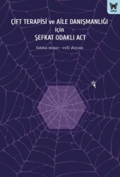 Çift Terapisi ve Aile Danışmanlığı İçin Şefkat Odaklı Act - Nika Yayınevi