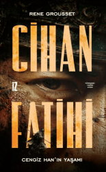 Cihan Fatihi: Cengiz Han’ın Yaşamı - İz Yayıncılık