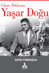 Cihan Pehlivanı Yaşar Doğu - 1