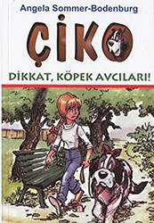 Çiko Dikkat, Köpek Avcıları - 1