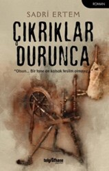 Çıkrıklar Durunca - 1