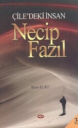 Çile’deki İnsan Necip Fazıl - 1