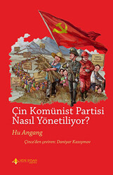 Çin Komünist Partisi Nasıl Yönetiliyor? - 1