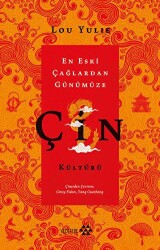 Çin Kültürü - En Eski Çağlardan Günümüze - 1