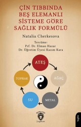 Çin Tıbbında Beş Elemanlı Sisteme Göre Sağlık Formülü - Dorlion Yayınları
