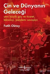 Çin ve Dünyanın Geleceği - Yeni Büyük Güç ve Ticaret, Teknoloji, Pandemi Savaşları - 1