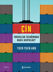 Çin Yoksulluk Tuzağından Nasıl Kurtuldu? - Kutadgu Yayınları