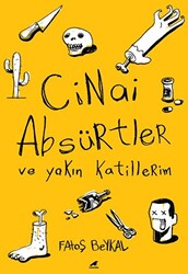 Cinai Absürtler ve Yakın Katillerim - 1