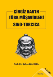 Çingiz Han’ın Türk Müşavirleri Sino-Turcica - 1
