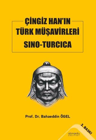 Çingiz Han’ın Türk Müşavirleri Sino-Turcica - 1