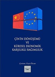 Çin’in Dönüşümü ve Küresel Ekonomik Karşılıklı Bağımlılık - 1