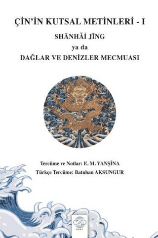 Çin’in Kutsal Metinleri – I - Shanhaj Jing Ya Da Dağlar ve Denizler Mecmuası - 1
