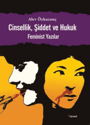 Cinsellik, Şiddet ve Hukuk - Dipnot Yayınları