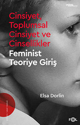 Cinsiyet, Toplumsal Cinsiyet ve Cinsellikler - Feminist Teoriye Giriş - 1