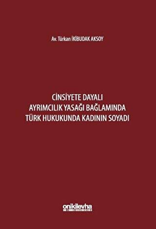 Cinsiyete Dayalı Ayrımcılık Yasağı Bağlamında Türk Hukukunda Kadının Soyadı - 1