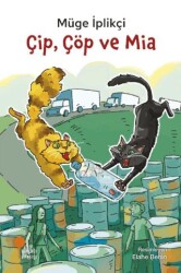 Çip, Çöp ve Mia - Günışığı Kitaplığı