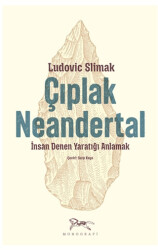 Çıplak Neandertal - Monografi Yayınları