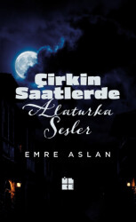Çirkin Saatlerde Alaturka Sesler - İlke Yayıncılık
