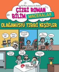 Çizgi Roman Bilim - Maceralar – Olağanüstü Tıbbi Keşifler - Koç Üniversitesi Yayınları