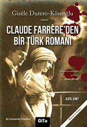 Claude Farrere’den Bir Türk Romanı: Katil Kim - 1