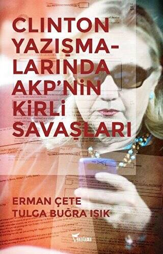 Clinton Yazışmalarında AKP`nin Kirli Savaşları - 1