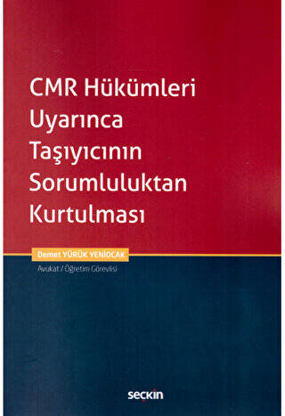 CMR Hükümleri Uyarınca Taşıyıcının Sorumluluktan Kurtulması - 1