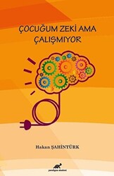 Çocuğum Zeki Ama Çalışmıyor - Paradigma Akademi Yayınları