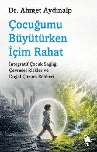 Çocuğumu Büyütürken İçim Rahat - 1