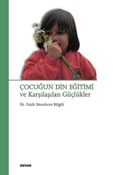 Çocuğun Din Eğitimi ve Karşılaşılan Güçlükler - 1