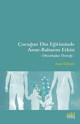 Çocuğun Din Eğitiminde Anne-Babanın Etkisi - 1