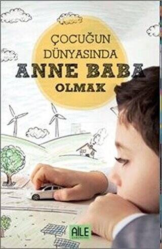 Çocuğun Dünyasında Anne Baba Olmak - 1