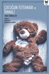 Çocuğun İstismarı ve İhmali: Vaka Örnekleri - Nika Yayınevi