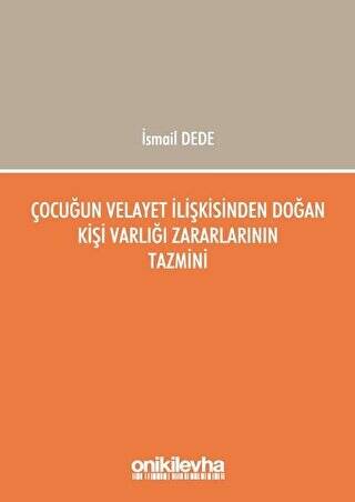 Çocuğun Velayet İlişkisinden Doğan Kişi Varlığı Zararlarının Tazmini - 1
