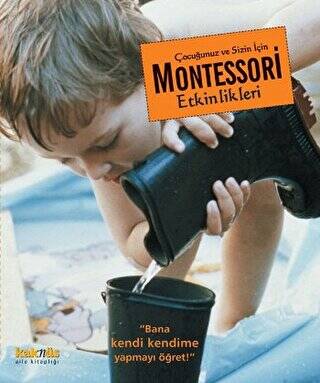 Çocuğunuz ve Sizin İçin Montessori Etkinlikleri - 1