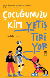Çocuğunuzu Kim Yetiştiriyor - Timaş Yayınları