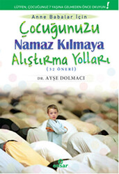 Çocuğunuzu Namaz Kılmaya Alıştırma Yolları 52 Öneri - 1