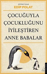 Çocuğuyla Çocukluğunu İyileştiren Anne Babalar - 1