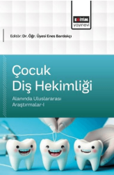 Çocuk Diş Hekimliği Alanında Uluslararası Araştırmalar - 1 - Eğitim Yayınevi - Bilimsel Eserler